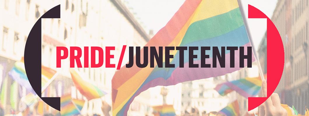 Juneteenth / Pride Month, Identity and Representation