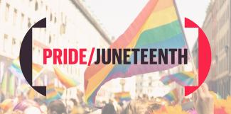 Juneteenth / Pride Month, Identity and Representation